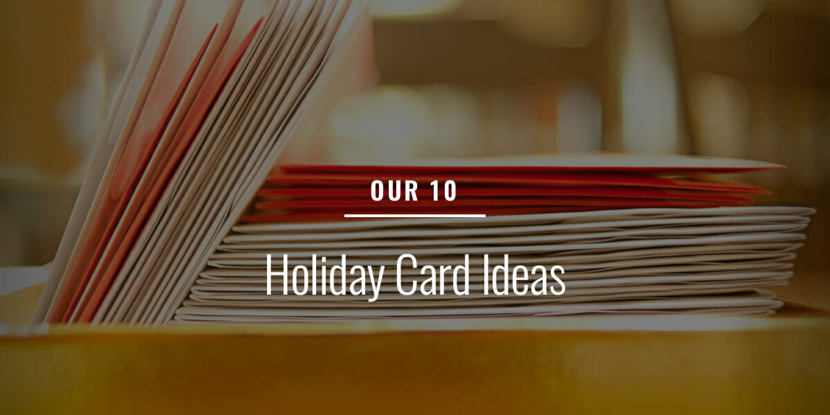 Our Ten Holiday Card Ideas